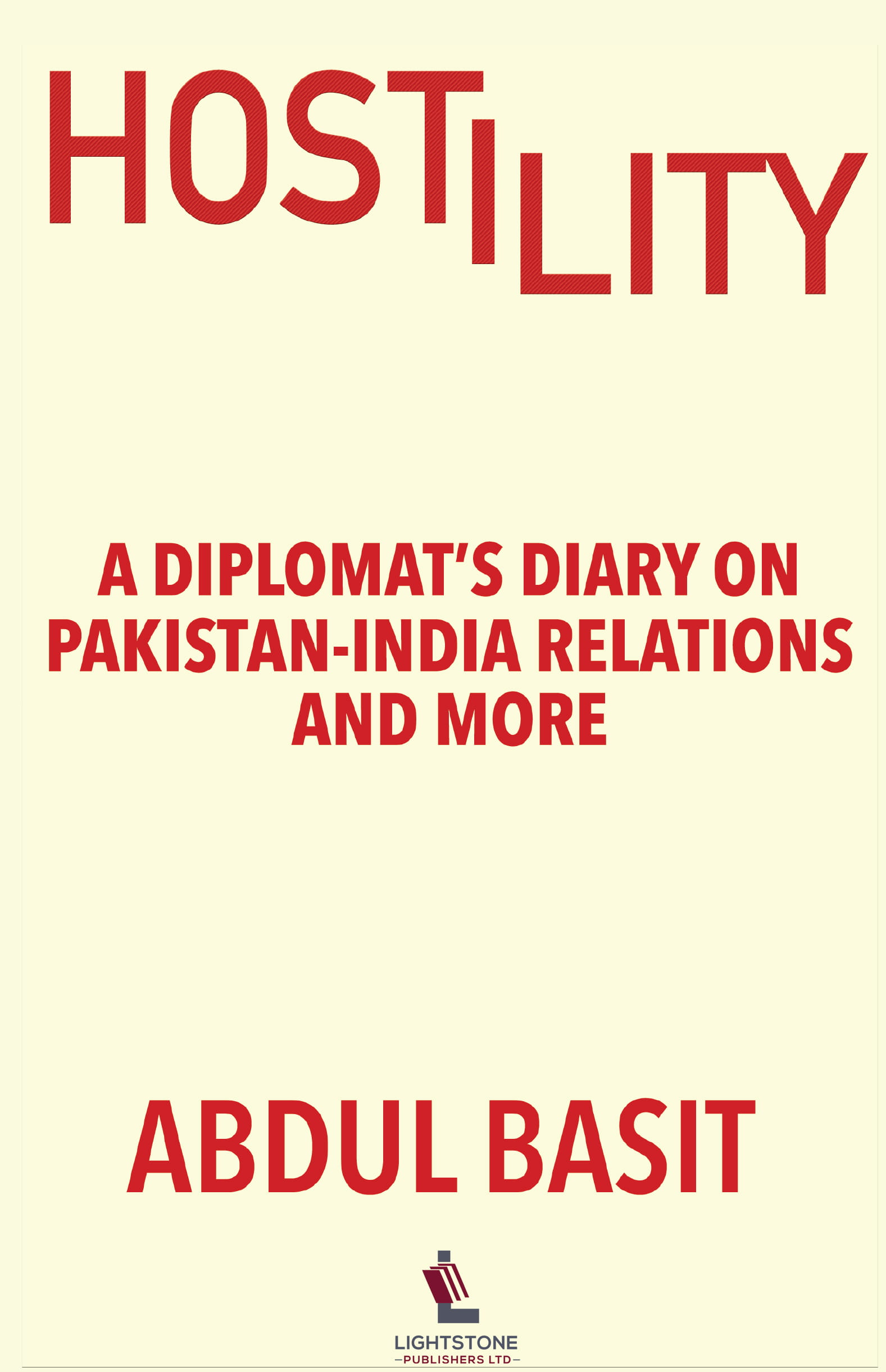 Hostility: A Diplomat's Diary on Pakistan-India Relations and More