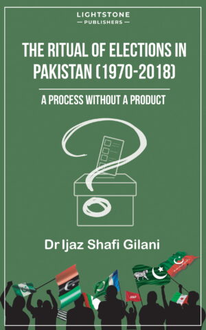 THE RITUAL OF ELECTIONS IN PAKISTAN (1970-2018)